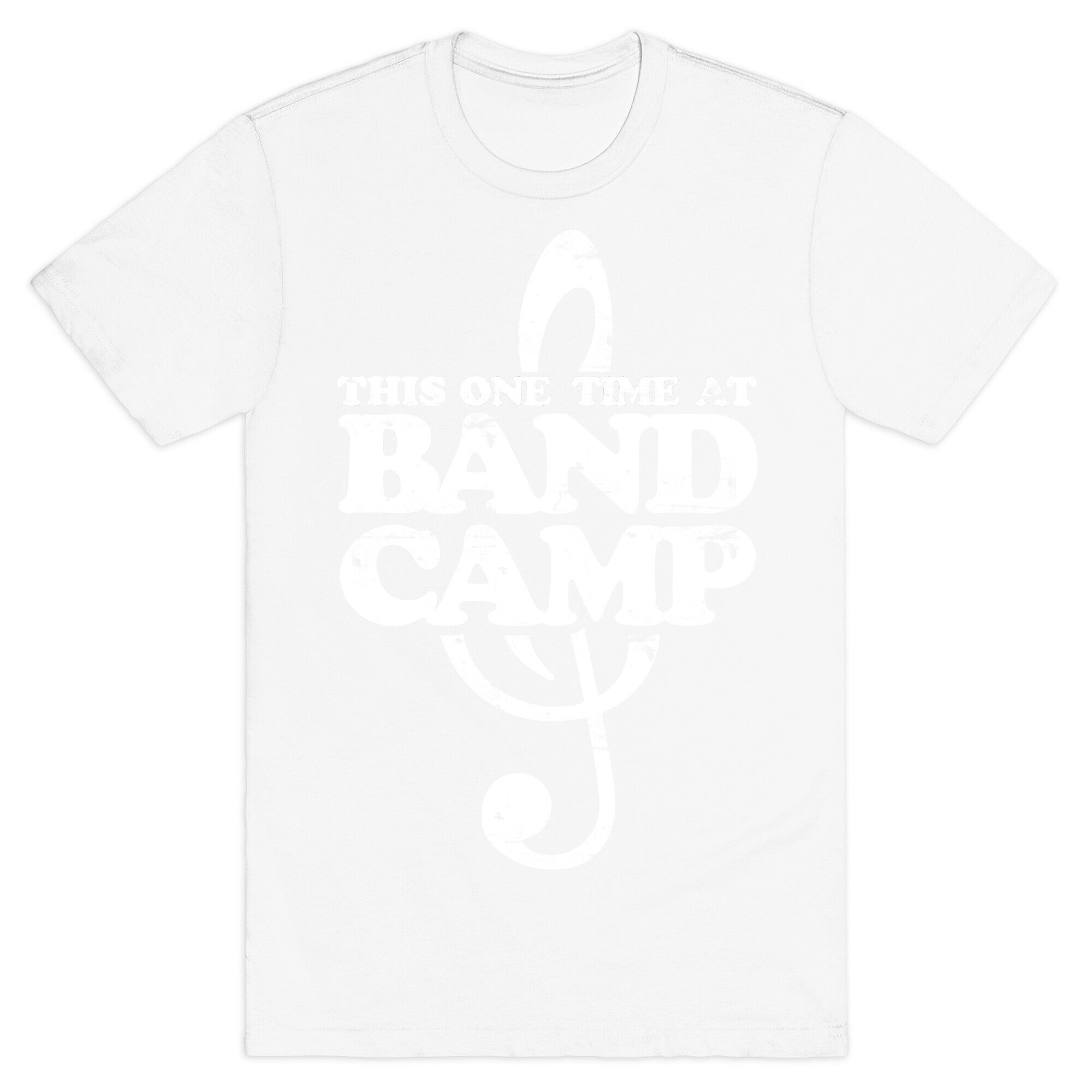 This One Time At Band Camp T-Shirt